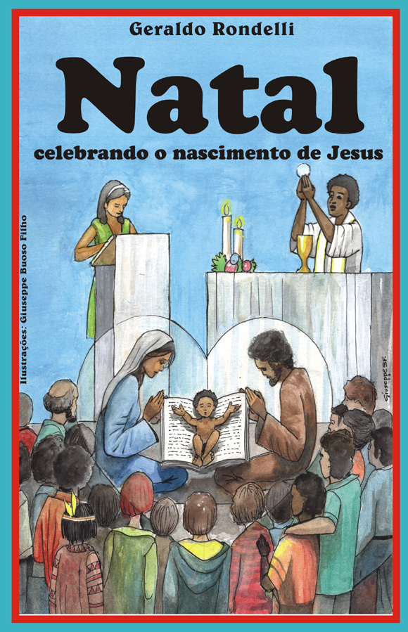 Natal, celebrando o nascimento de Jesus - O Recado Editora